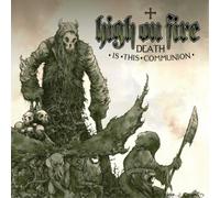 High on Fire Death Is This Communion (CD) Album
