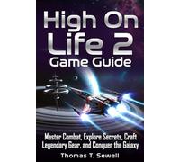 High On Life 2 Game Guide: Master Combat, Explore Secrets, Craft Legendary Gear, and Conquer the Galaxy