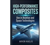 High-Performance Composites: Use in Aviation and Space Technologies