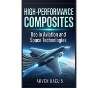 High-Performance Composites: Use in Aviation and Space Technologies