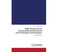 High Performance Computing Architectures and Emerging Technologies: Second Edition