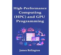 High-Performance Computing (HPC) and GPU Programming