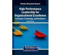 High Performance Leadership for Organizational Excellence: Innovation, Technology, and Resilience