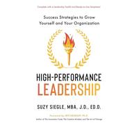 High-Performance Leadership: Success Strategies to Grow Yourself and Your Organization