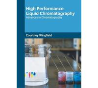 High Performance Liquid Chromatography: Advances in Chromatog (Copertina rigida)