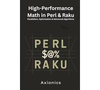 High-Performance Math in Perl & Raku: Parallelism, Optimization, and Advanced Algorithms
