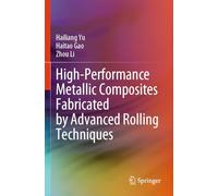 High-performance Metallic Composites Fabricated by Advanced Rolling Techniques