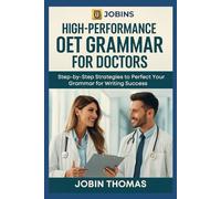 High-Performance OET Grammar for Doctors: Step-by-Step Strategies to Perfect Your Grammar for Writing Success