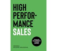 High Performance Sales: The black belt approach to sales mastery