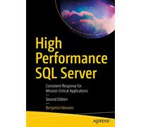 High Performance SQL Server: Consistent Response for Mission-Critical Applications