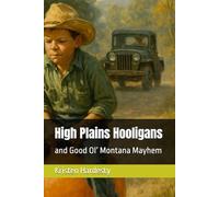 High Plains Hooligans: and Good Ol’ Montana Mayhem