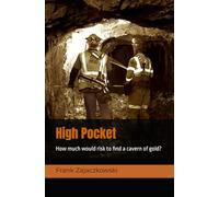 High Pocket: How much would risk to find a cavern of gold?