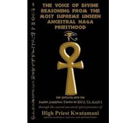 High Priest Kwa The Voice of Divine Reasoning from the Most Supreme (Tascabile)