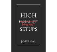 High Probability Setups: Journal to Trade. Tilt. Track.