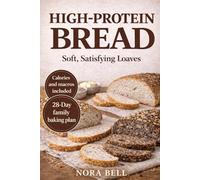 HIGH PROTEIN BREAD: Soft, Satisfying Loaves