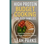 High Protein Budget Cooking for Busy Families