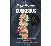High-Protein Cookbook: Quick, Easy, and Delicious Recipes for Weight Control, Boost Metabolism, and Stay Fit Without Strict Diets (for Women Over 30)