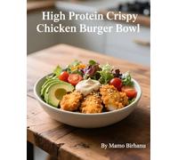 High Protein Crispy Chicken Burger Bowl