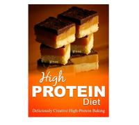 High Protein Di High Protein Diet - Deliciously Creative High-Protei (Tascabile)