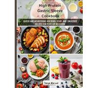 High Protein Gastric Sleeve Cookbook: Quick and Nourishing Air Fryer, Soup, and Smoothie Recipes for Post-Op Recovery