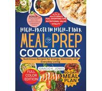 High-Protein High-Fiber Meal Prep Cookbook: Nutritious Recipes for Energy, Wellness, and Everyday Living