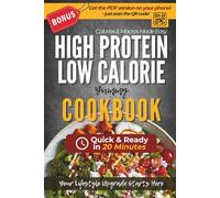 High Protein Low Calorie Cookbook: 80 Quick & Healthy Meal Prep Recipes: High-Protein, Macro-Friendly Meals for Boosting Energy, Weight Loss, and Muscle Building