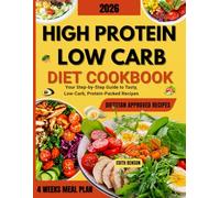 High Protein Low Carb Diet Cookbook: Your Step-by-Step Guide to Tasty, Low-Carb, Protein-Packed Recipes