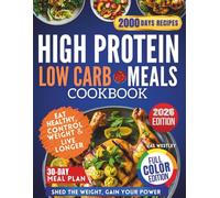 High Protein Low Carb Meals Cookbook: Super Easy, Clean Eating, Healthy, Time Saving Recipes to Boost Energy, Low fat, Age Strong and Feel Full for Beginners