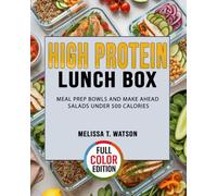 High Protein Lunch Box: Meal Prep Bowls and Make Ahead Salads Under 500 Calories