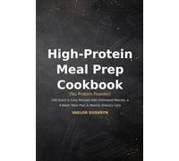 High-Protein Meal Prep Cookbook: (No Protein Powder)