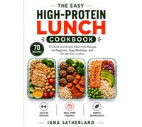 high protein meal prep lunches: 70 Quick and Simple Meal-Prep Recipes for Beginners, Work, and Busy Days-Including Bowls, Wraps, Salads, Sandwiches, and No-Reheat Lunches