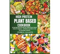 High Protein Plant Based Cookbook: 30-Day Vegan Meal Plan With Easy, Mediterranean-Inspired Recipes For Beginners - 20-Minute Or Less Meals To Fuel Your Day (Vegan Cookbook)