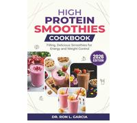 High Protein Smoothies Cookbook: Filling, Delicious Smoothies for Energy and Weight Control