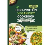 High-Protein Vegan diet Cookbook For Seniors: Easy, Nutritious Plant-Based Recipes to Boost Energy, Support Longevity, and Promote Healthy Aging