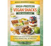 High-Protein Vegan Snacks for Adults 2026: Quick Plant-Based Protein Snack Boxes, Office-Friendly Jars & No-Bake Bites for Steady Energy, Focus & Blood-Sugar-Friendly Snacking. Bonus Resources Inside