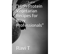 "High-Protein Vegetarian Recipes for Busy Professionals"