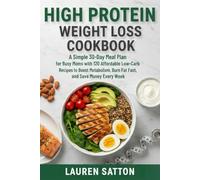 High Protein Weight Loss Cookbook: A Simple 30-Day Meal Plan for Busy Moms with 120 Affordable Low-Carb Recipes to Boost Metabolism, Burn Fat Fast, and Save Money Every Week