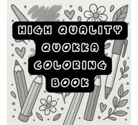 High Quality Quokka Coloring Book for Adults: Cute & Relaxing Illustrations for Stress Relief: for ADHD and anxious person also, kids