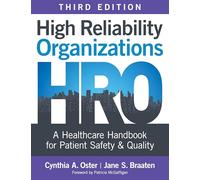 High Reliability Organizations, Third Edition: A Healthcare Handbook for Patient Safety & Quality