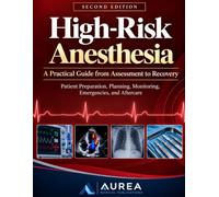 High-Risk Anesthesia: A Clinical Guide to Perioperative Management: Comorbidity, Preparation, Technique Selection, Hemodynamic Control, and Critical Events