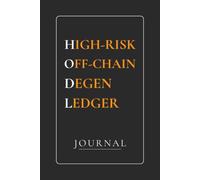 High-Risk Off-Chain Degen Ledger: A Trading Journal for Recording Trades, Mistakes, and Market Lessons. Trade. Tilt. Track.