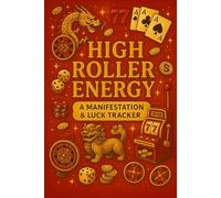 High Roller Energy: A Manifestation & Luck Journal for Casino Dreamers