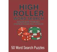 High Roller Word Search: Gambling-Themed Puzzle Book for Adults: 50 Casino & Betting Puzzles | Poker, Slots, Sports, Dice & More | Fun Brain Teasers with Solutions