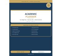 High School Academic Planner Undated: College Prep Organizer, GPA Tracker, SAT/ACT Study Journal, Schola