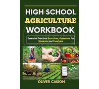 HIGH SCHOOL AGRICULTURE WORKBOOK: Essential Practical Exercises, Questions for Students and Teachers