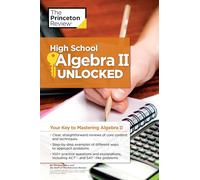 High School Algebra II Unlocked: Your Key to Mastering Algebra II
