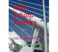High School Algebra: Step-by-Step Solutions