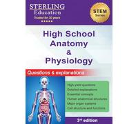 High School Anatomy and Physiology: Questions & Explanations for High School Human Anatomy