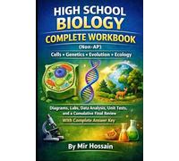 HIGH SCHOOL BIOLOGY COMPLETE WORKBOOK (Non-AP) Cells → Genetics → Evolution → Ecology: Diagrams, Labs, Data Analysis, Unit Tests, and a Cumulative Final Review With Complete Answer Key
