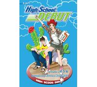 High School Debut 2: 3-in-1 Edition: Volumes 4 - 6